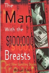 The Man with the $100,000 Breasts – Michael Konik