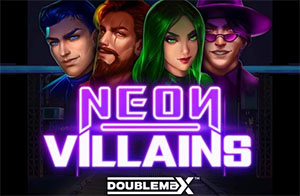 Neon Villains Doublemax™